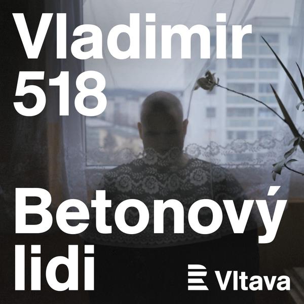 Vladimir 518: Betonový lidi